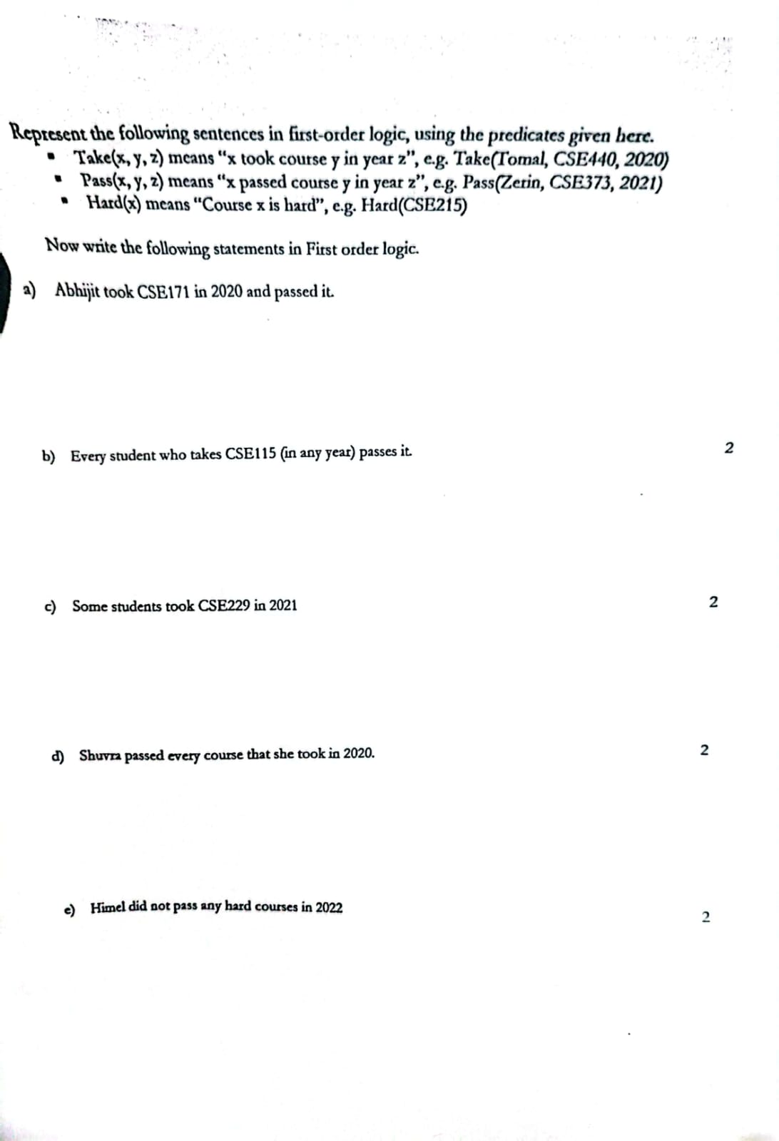  1) Represent the following sentences in first-order logic, using a consistent