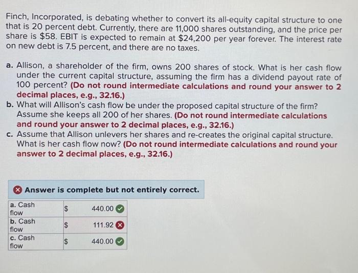 Please solve for B Finch, Incorporated, is debating whether to convert its