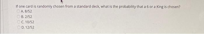  If one card is randomly chosen from a standard deck, what