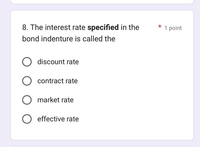 8. The interest rate specified in the 1 point bond indenture