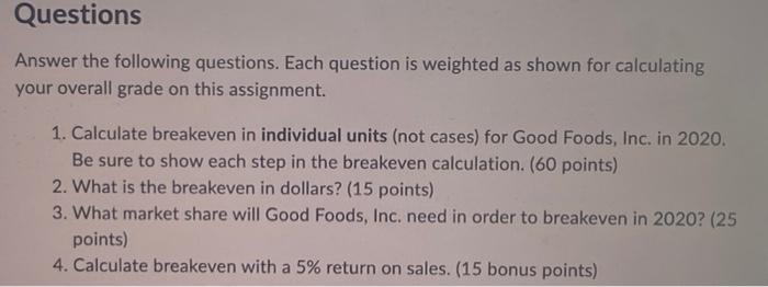 you would explain to a colleague or supervisor. Background Good Foods, Inc.,