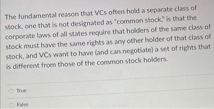  The fundamental reason that VCs often hold a separate class of