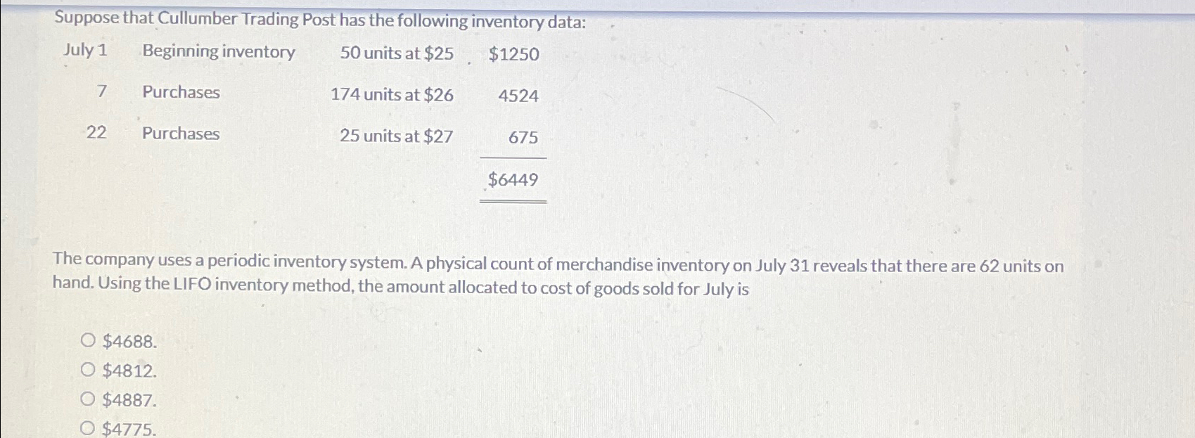  Suppose that Cullumber Trading Post has the following inventory data: \table[[July