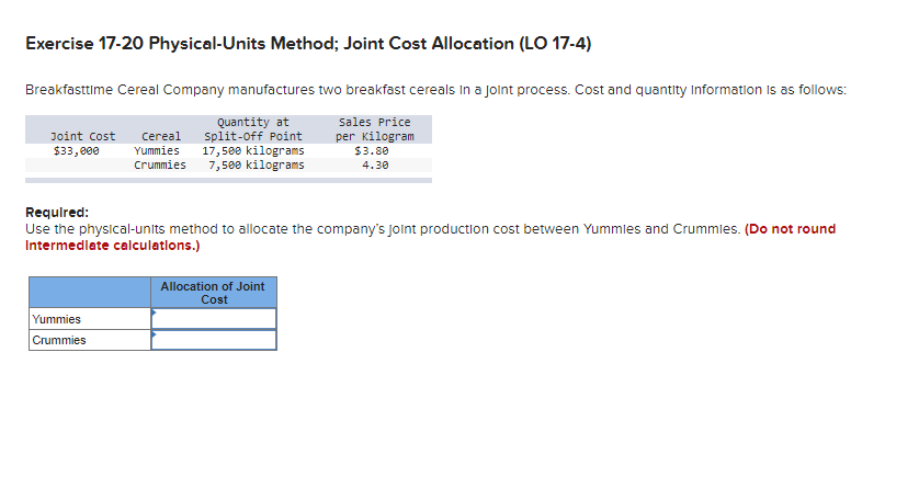 Exercise 17-20 Physical-Units Method; Joint Cost Allocation (LO 17-4) Breakfasttime Cereal