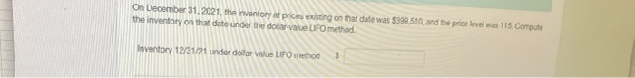 1, 2020. Its inventory on that date was $379,400. On December 31,