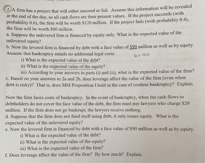  (2 A firm has a project that will either succeed or