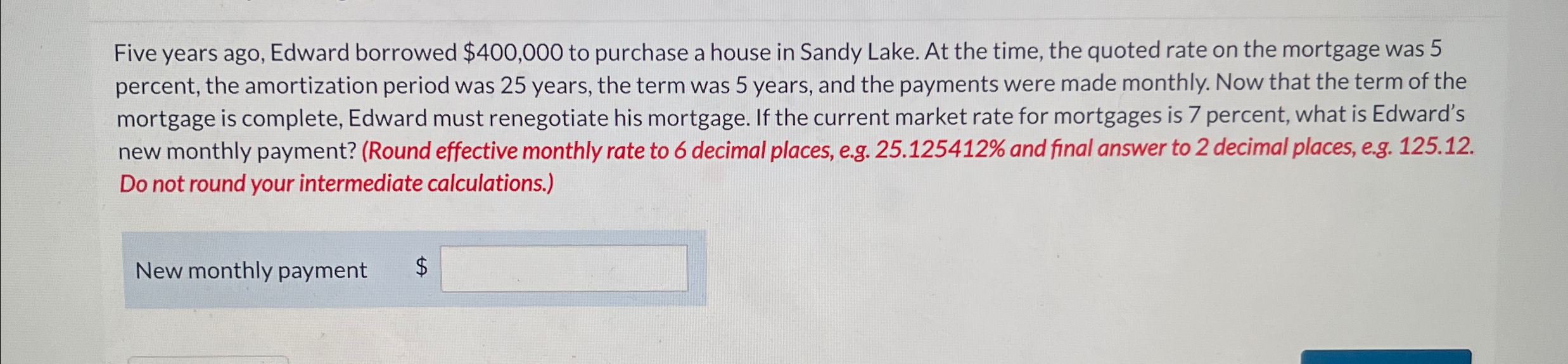  Five years ago, Edward borrowed $400,000 to purchase a house in