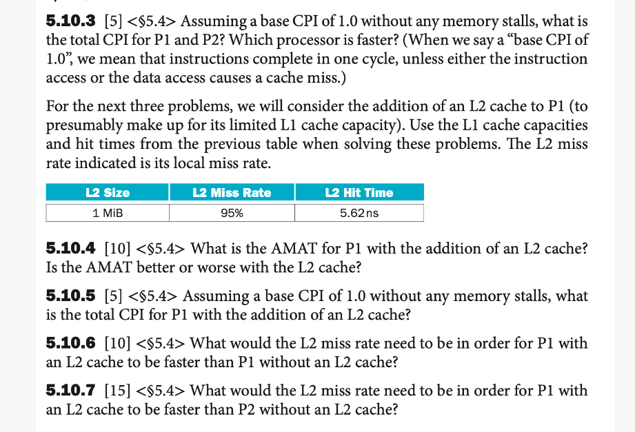  5.10.3[5]$5.4> Assuming a base CPI of 1.0 without any memory stalls,