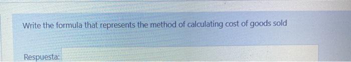  Write the formula that represents the method of calculating cost of