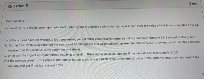  8 pts Question 5 Question no. 5: in their 2015 10-K