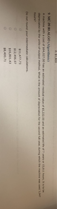  d. $1,800 9. MC.09.80.ALGO (Algorithmic) A machine with a cost of