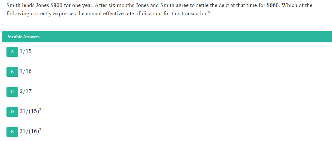Smith lends Jones $900 for one year. After six months Jones