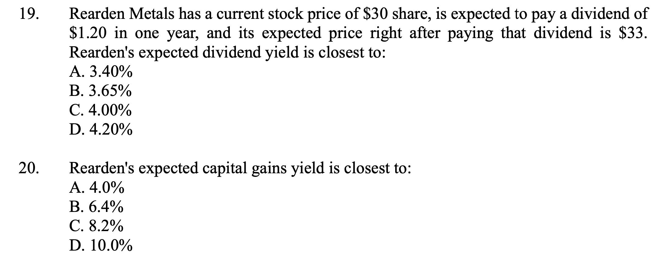 The first payment will occur three years from today and you will