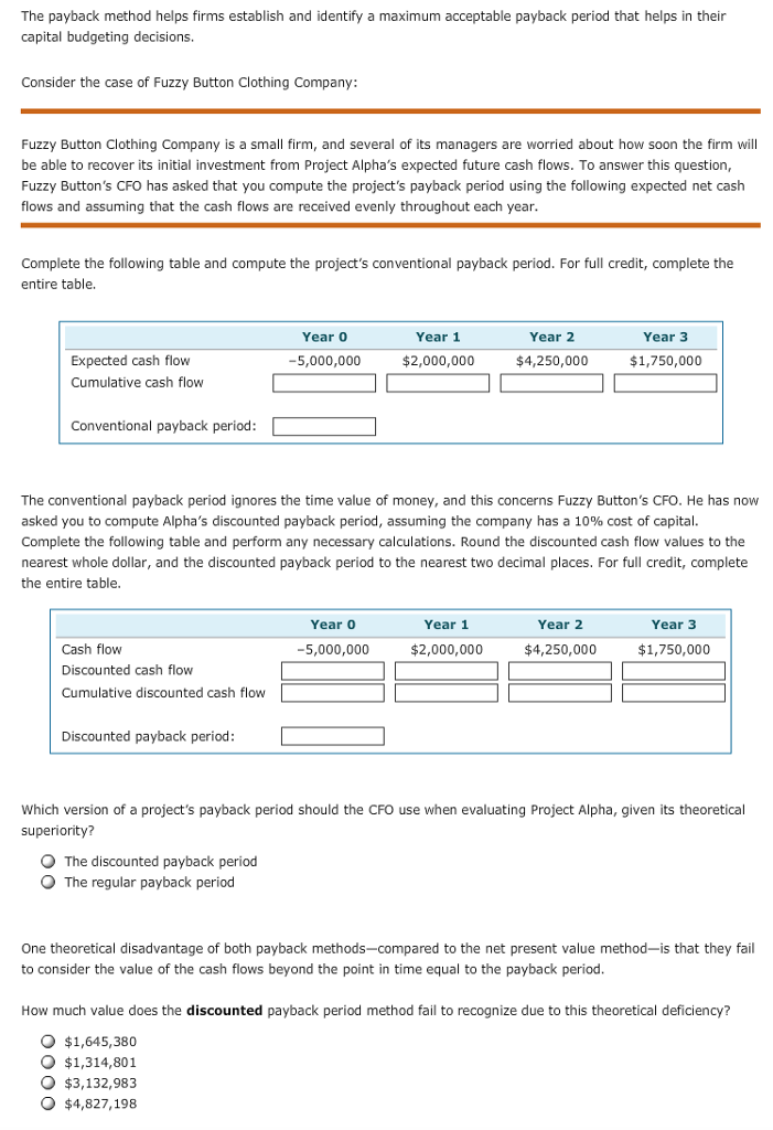  The payback method helps firms establish and identify a maximum acceptable