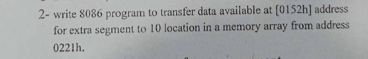 I need the answer as soon as possible 2- write 8086 program