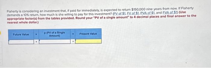 the nearest whole dollar.) Use the correct table to find the present