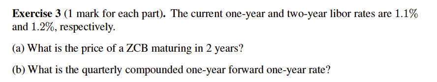 Quantitative Finance: Exercise 3 (1 mark for each part). The current one-year