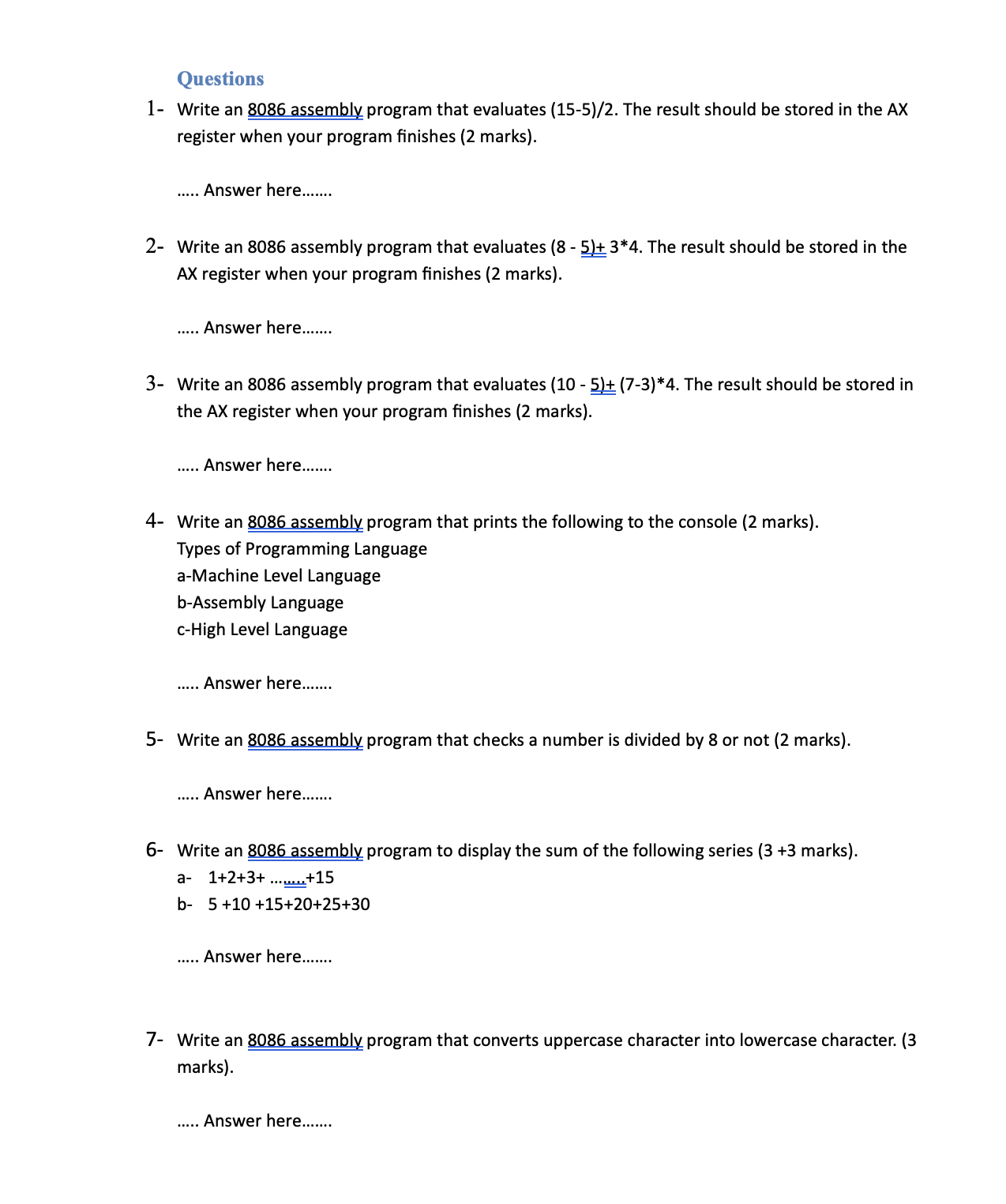  Questions 1- Write an 8086 assembly program that evaluates (15-5)/2. The