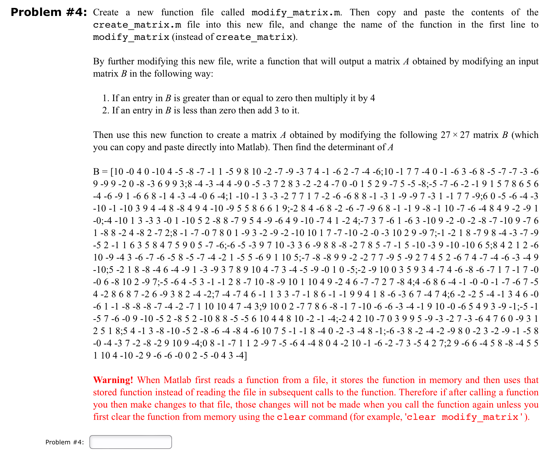  Problem #4: Create a new function file called modify_matrix.m. Then copy