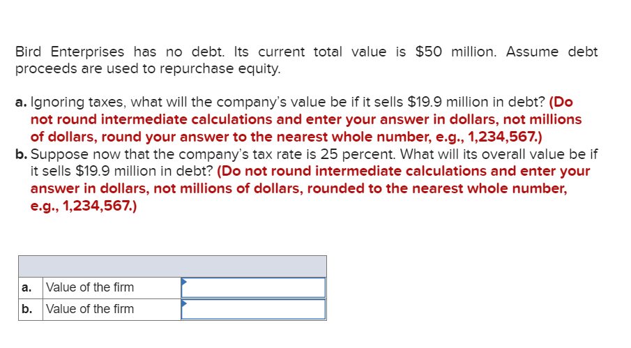  Bird Enterprises has no debt. Its current total value is $50