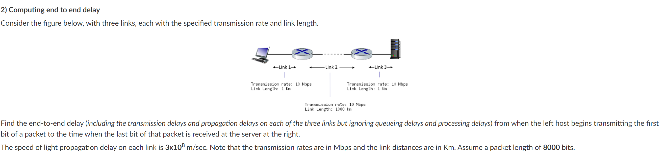  2) Computing end to end delay Consider the figure below, with