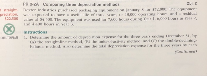  1: straight preciation, $22,500 PR 9-2A Comparing three depreciation methods Obj.