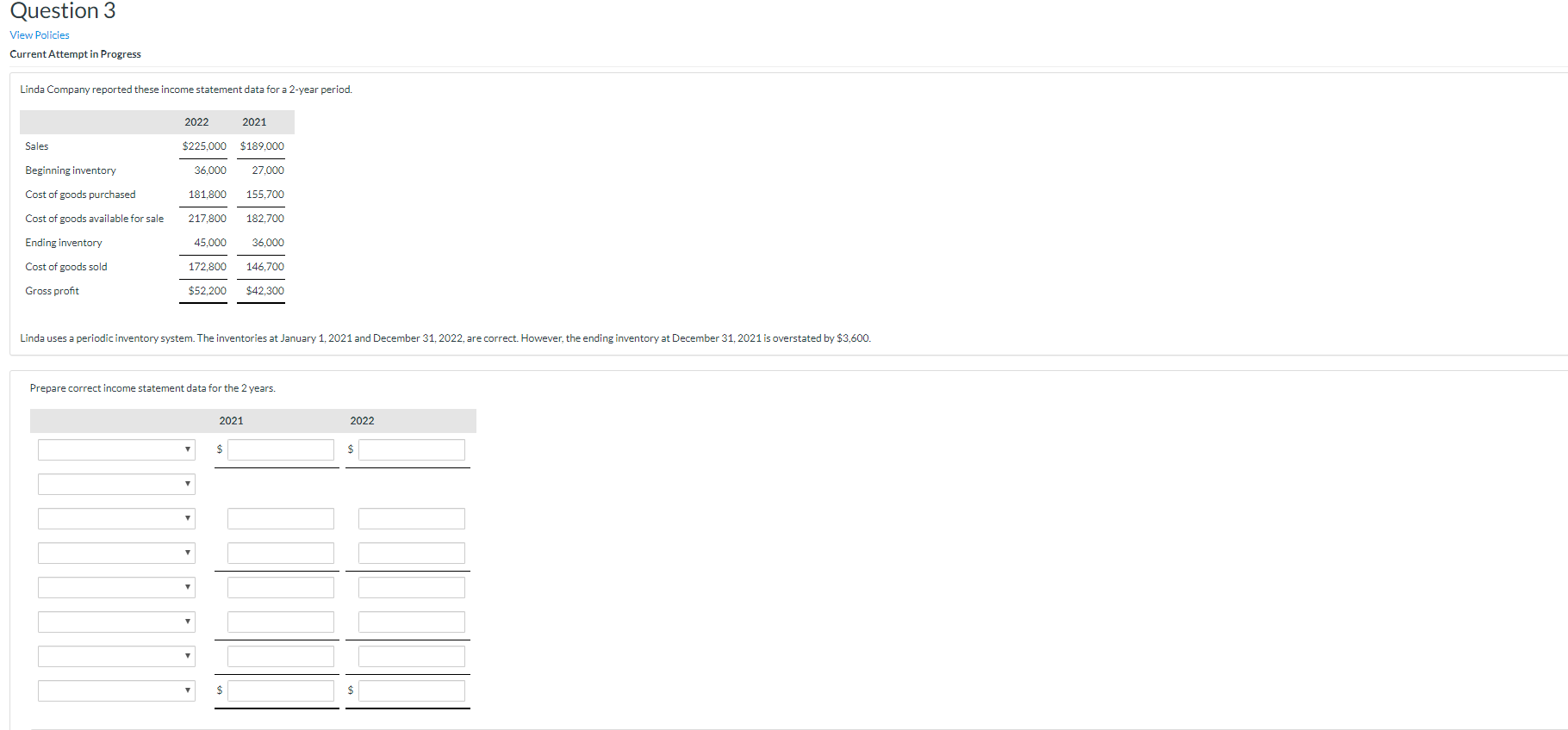 Question 3 View Policies Current Attempt in Progress Linda Company reported
