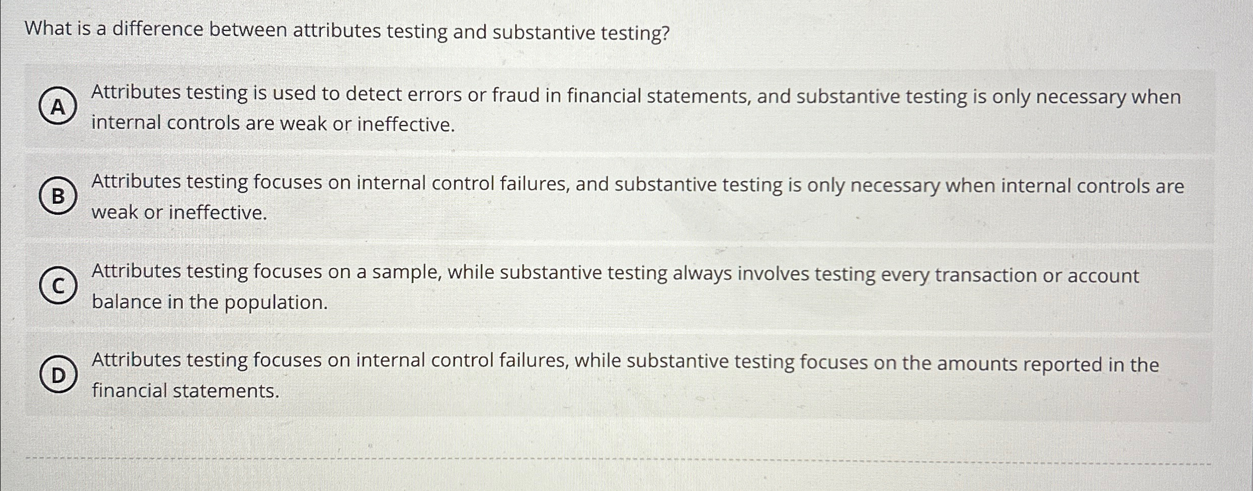  What is a difference between attributes testing and substantive testing? Attributes