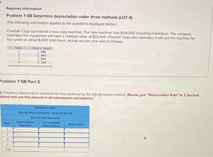  Required information Problem 7-5B Determine depreciation under three methods (L07-4) [The