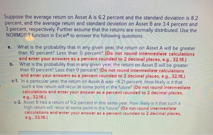  Suppose the average return on Asset A is 6.2 percent and
