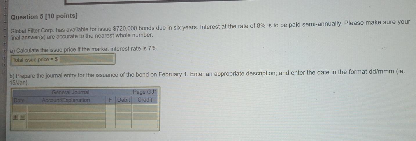  Question 5 [10 points] Global Filter Corp. has available for issue