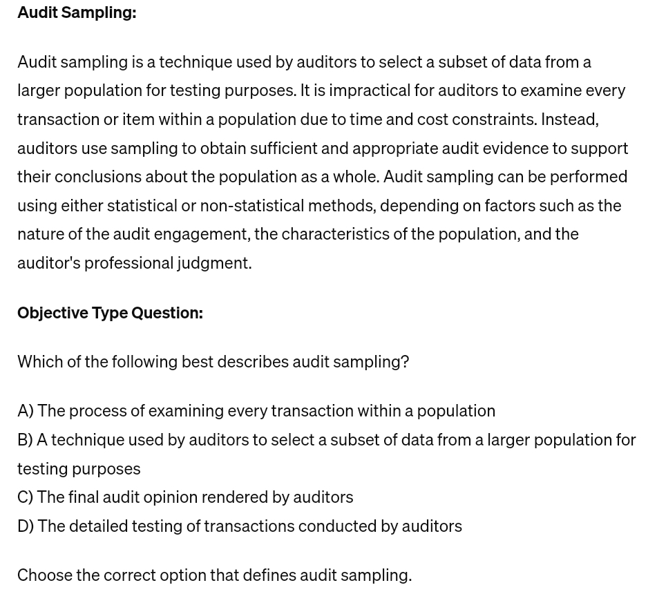  Audit Sampling: Audit sampling is a technique used by auditors to
