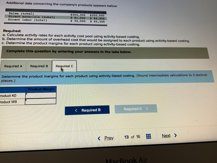 Costs in the Machining cost pool are assigned to products based on