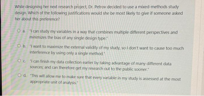  While designing her next research project, Dr. Petrov decided to use