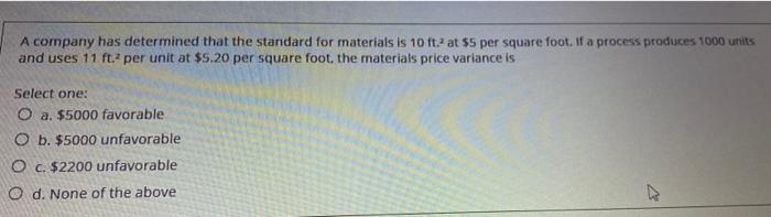  please explain. A company has determined that the standard for materials