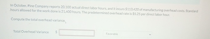  In October, Pine Company reports 20,100 actual direct labor hours, and