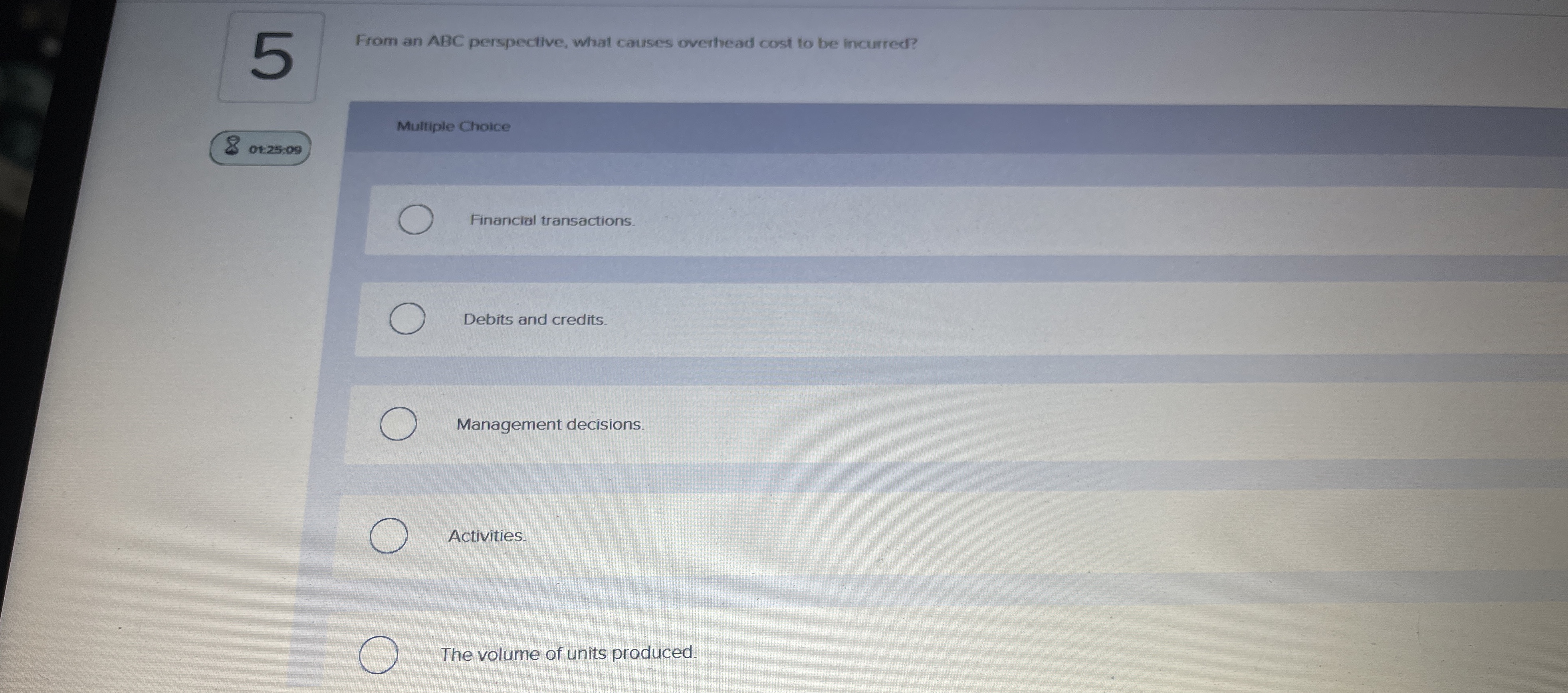  5 From an ABC perspective, what causes overhead cost to be