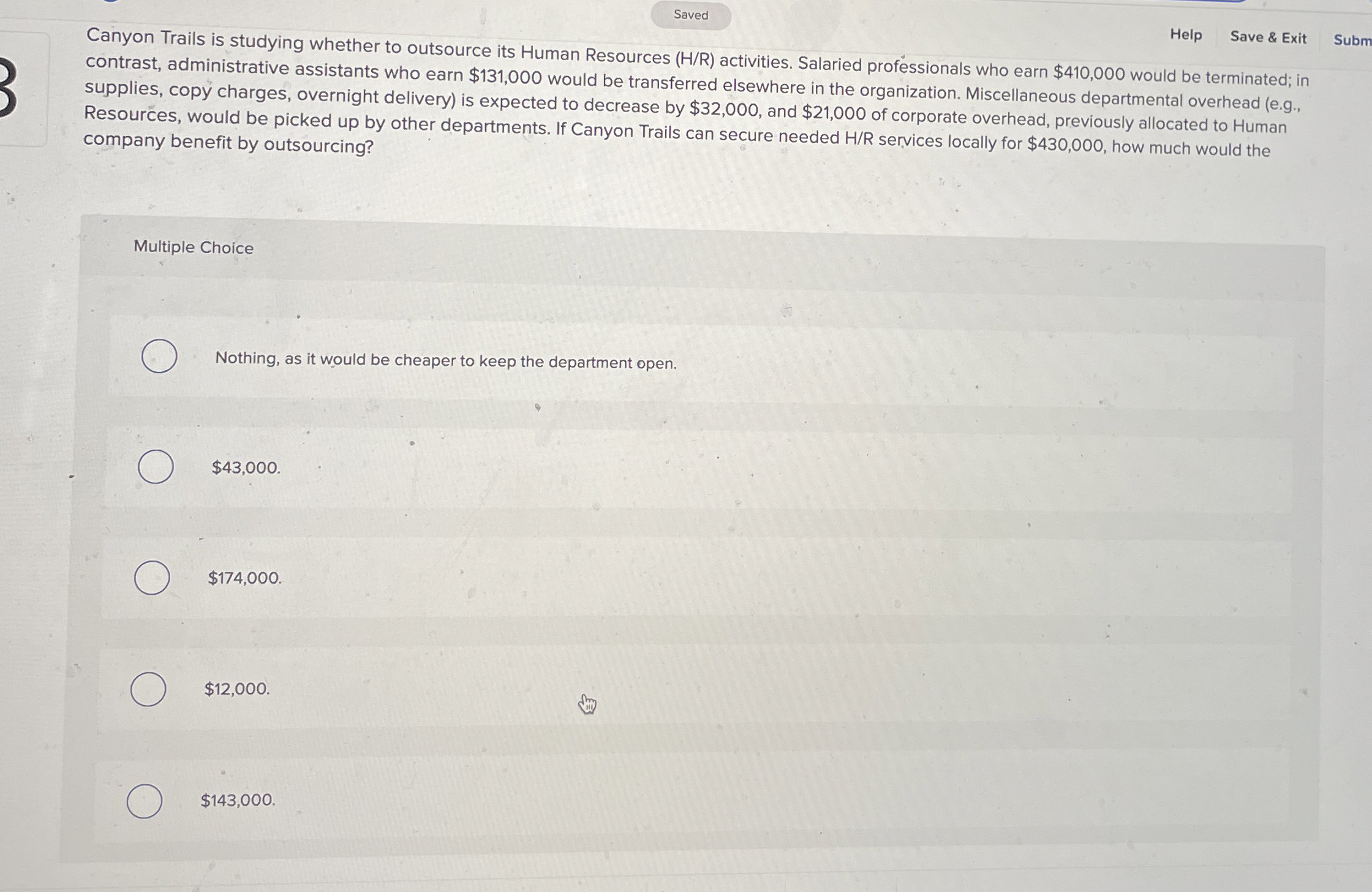  Canyon Trails is studying whether to outsource its Human Resources (H/R)