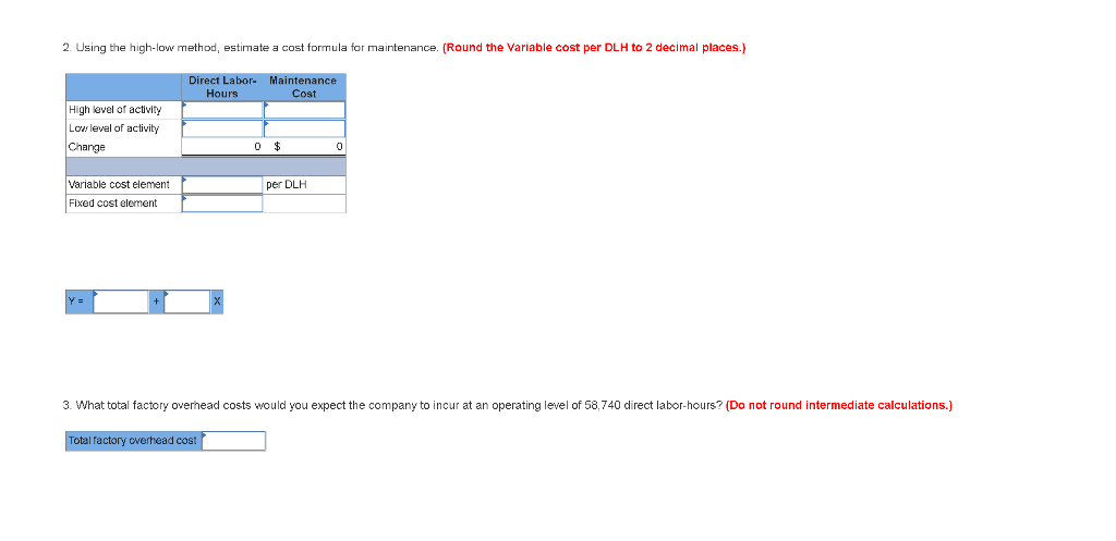  2. Using the high-low method, estimate a cost formula for maintenance.