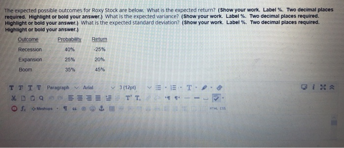  The expected possible outcomes for Roxy Stock are below. What is