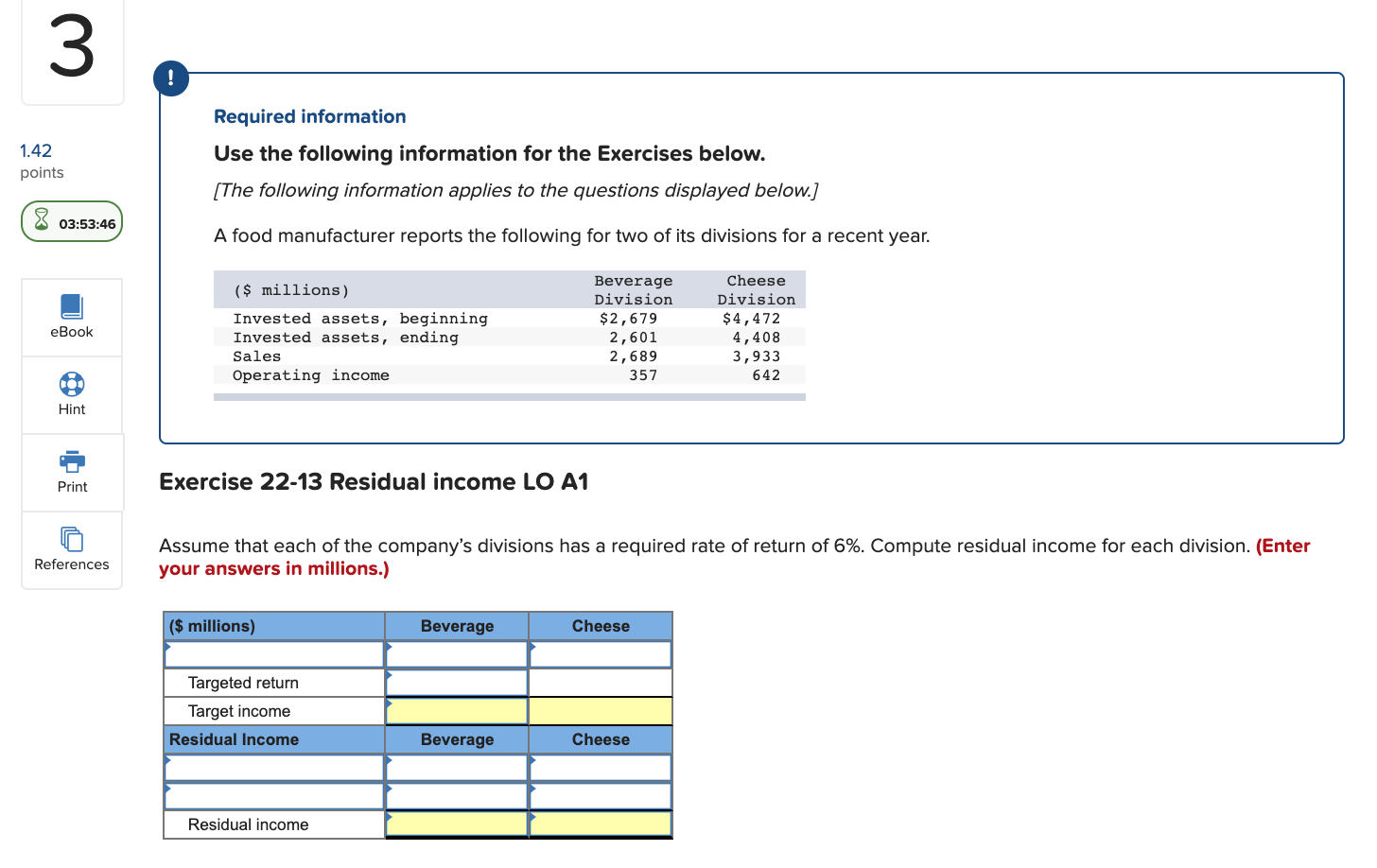 3 ! 1.42 points Required information Use the following information for
