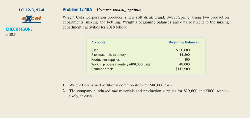  LO 12-3, 12-4 excel I Problem 12-18A Process costing system Wright
