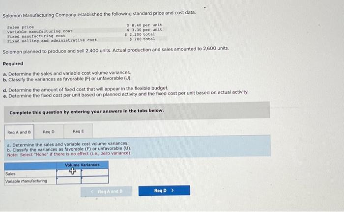 A. Determine the sales in variable cost volume variances. B. Classify