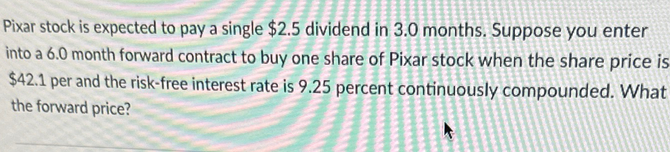  Pixar stock is expected to pay a single $2.5 dividend in