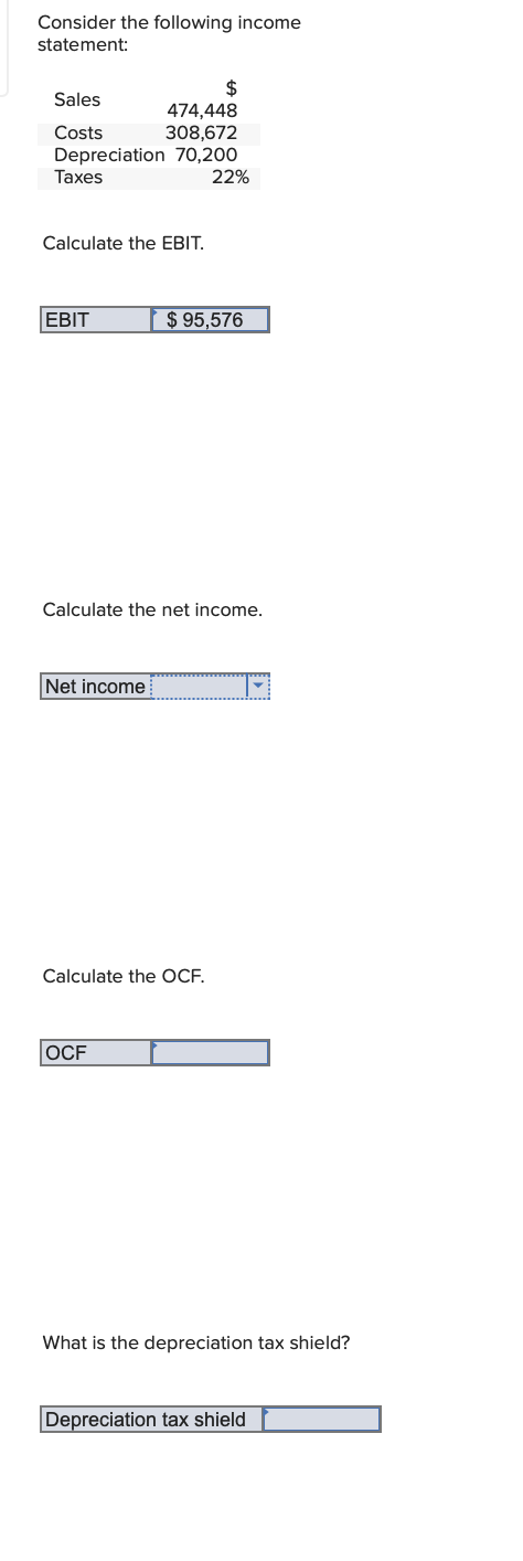  Consider the following income statement: Calculate the EBIT. EBIT $95,576 Calculate