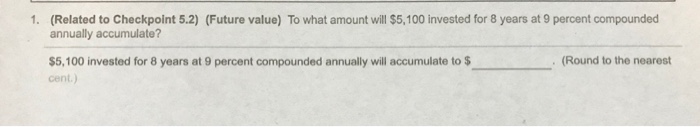  (Related to Checkpoint 5.2) (Future value) To what amount will $5,100