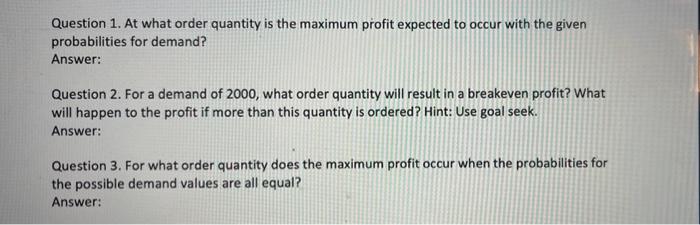  Question 1. At what order quantity is the maximum profit expected