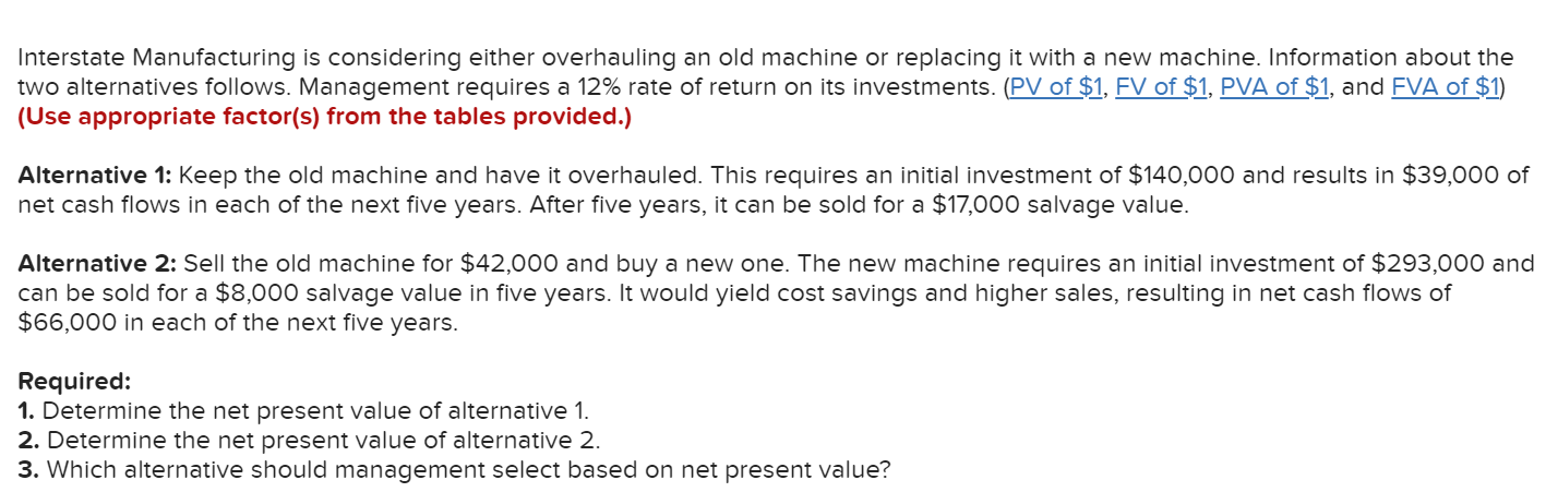  Interstate Manufacturing is considering either overhauling an old machine or replacing
