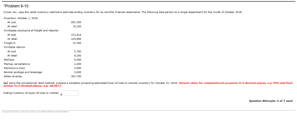Problem 9-10 Culver Inc. uses the retail inventory method to estimate