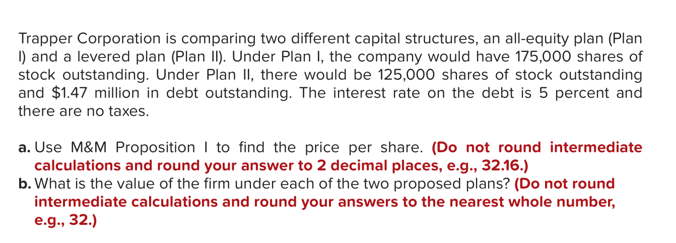  Trapper Corporation is comparing two different capital structures, an all-equity plan